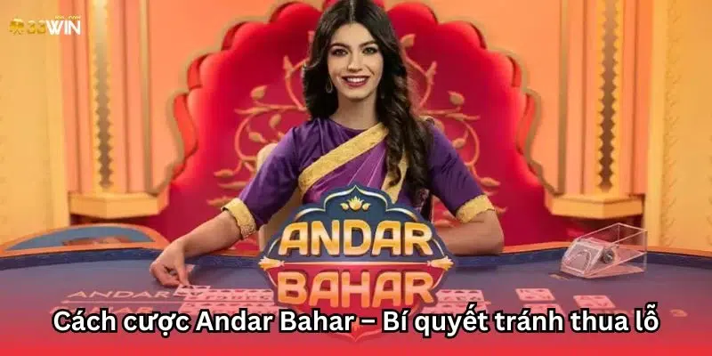 Cách cược Andar Bahar – Bí quyết tránh thua lỗ